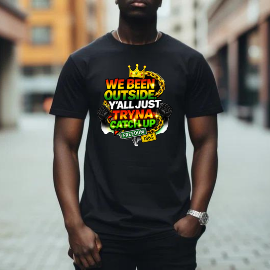 We Been Outside Juneteenth